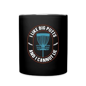 Disc Golf I Like Big Putts And I Cannot Lie Golfer - Tasse einfarbig - Schwarz - Vorne
