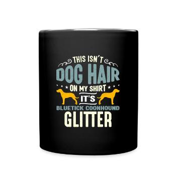 Coonhound This Isn't Dog Hair On My Shirt Dog Club - Full Colour Mug - black - Front
