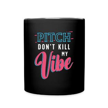 Kickball Pitch Don't Kill My Vibe Kickball Team - Tasse einfarbig - Schwarz - Vorne