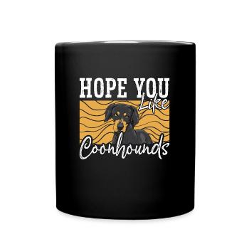 Coonhound Hope You Like Coonhounds Treeing Walker - Full Colour Mug - black - Front