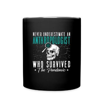 Anthropology Never Underestimate An Ethnography - Full Colour Mug - black - Front