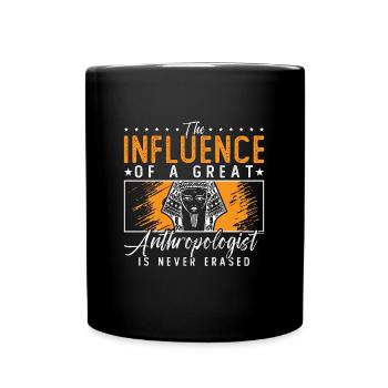 Anthropology The Influence Of A Great Prehistoric - Tasse einfarbig - Schwarz - Vorne