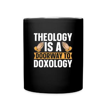 Theology Is A Doorway To Doxology Bible Religious - Full Colour Mug - black - Front
