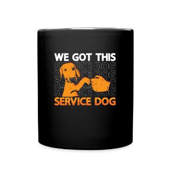 Service Dog Trainer We Got This Service Dog Owner - Full Colour Mug - black - Front