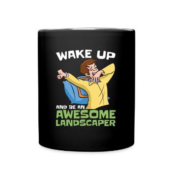 Landscaper Wake Up And Be An Awesome Lawn Mower - Full Colour Mug - black - Front