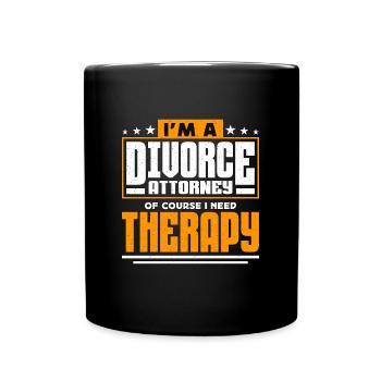 I'm A Divorce Attorney Of Course Counselor Lawyer - Full Colour Mug - black - Front