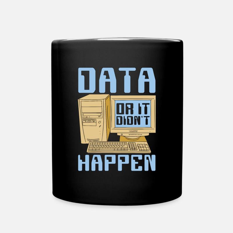 Data Mining Data Or It Didn't Happen Data Analysis - Tasse einfarbig - Schwarz