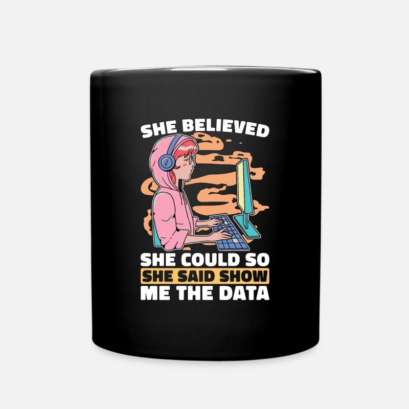 Data Mining She Believed She Could So Data Analyst - Tasse einfarbig - Schwarz