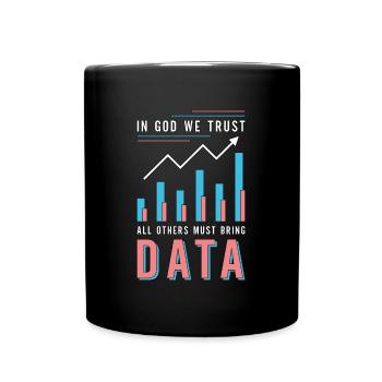 Data Analyst In God We Trust All Others Must Coder - Full Colour Mug - black - Front