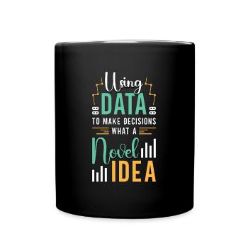 Data Analyst Using Data To Make Machine Learning - Full Colour Mug - black - Front