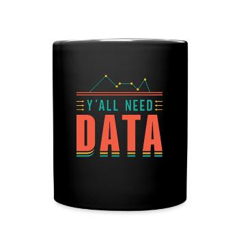 Data Analyst Y'All Need Data Scientist Programming - Tasse einfarbig - Schwarz - Vorne