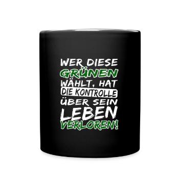 Wer die Grünen wählt - Witze Grüne lustige Sprüche - Tasse einfarbig - Schwarz - Vorne