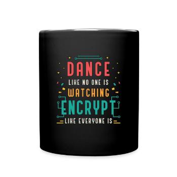 Cybersecurity Dance Like No One Is Programming - Tasse einfarbig - Schwarz - Vorne