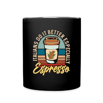Espresso Italians Do It Better Cappuccino Latte - Full Colour Mug - black - Front