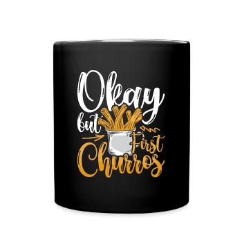 Churros Ok Mais Premier Churros Dessert Pâte Frite - Mug uni - noir - Devant
