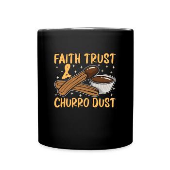 Churros Faith Trust & Churro Dust Cuisine mexicaine - Mug uni - noir - Devant