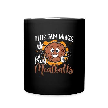 Meatballs This Guy Makes The Best Italian Food - Full Colour Mug - black - Front