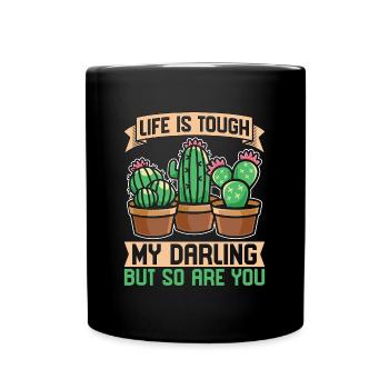 Succulent Life Is Tough My Darling But So Cactuses - Tasse einfarbig - Schwarz - Vorne