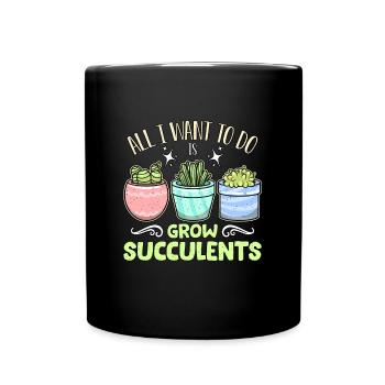 Succulente Tout ce que je veux faire, c’est faire pousser une plante en pot - Mug uni - noir - Devant