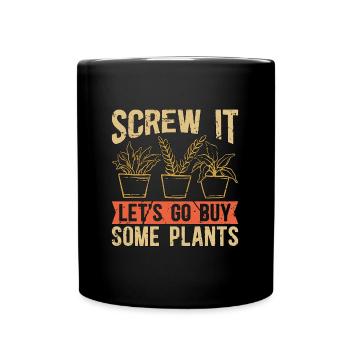 Botany Screw It Let's Go Buy Some Plants Botanical - Full Colour Mug - black - Front