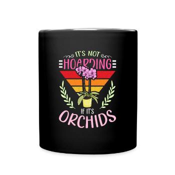 Orchidées Ce n’est pas thésauriser Si ce sont des plantes d’orchidées - Mug uni - noir - Devant