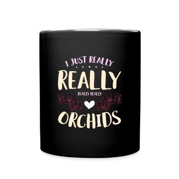 Orchidées I juste vraiment vraiment vraiment fleur d’orchidée - Mug uni - noir - Devant