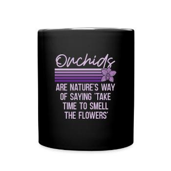 Les orchidées sont la façon dont la nature dit l’horticulture - Mug uni - noir - Devant