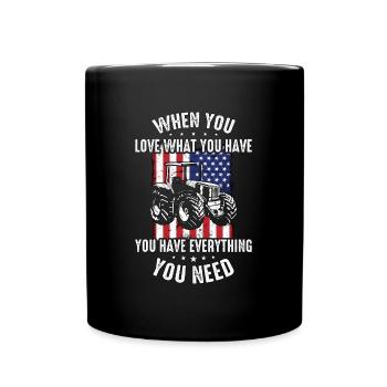 Harvester When You Love What You Have Farming Life - Full Colour Mug - black - Front