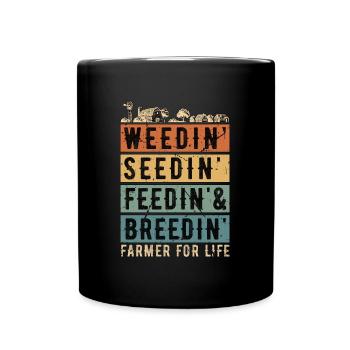 Harvester Weedin' Seedin' Feedin' Harvester Driver - Tasse einfarbig - Schwarz - Vorne