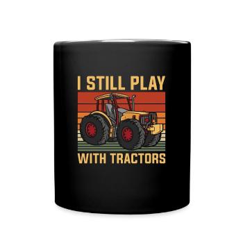 Harvester I Still Play With Tractor Farming Life - Full Colour Mug - black - Front