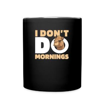 Camel Funny I Don't Do Mornings - Full Colour Mug - black - Front