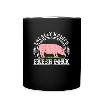 Pig Farming Locally Raised Fresh Pork Farm Animals - Full Colour Mug - black - Front