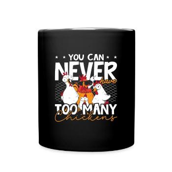 Poultry Farmer You Can Never Have Chicken Farmer - Tasse einfarbig - Schwarz - Vorne