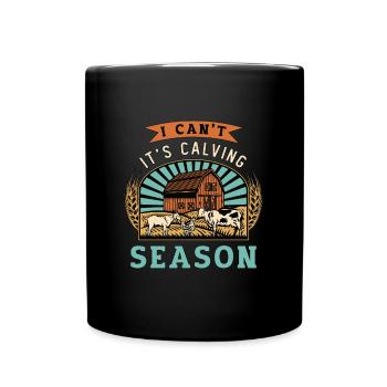 Livestock Breeder I Can't It's Calving Farm Animal - Full Colour Mug - black - Front
