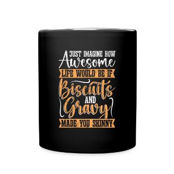 Biscuits And Gravy Just Imagine How Gravy Lover - Tasse einfarbig - Schwarz - Vorne
