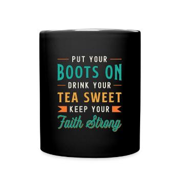 Sweet Tea Put Your Boots On Drink Your Bubble Tea - Full Colour Mug - black - Front