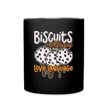 Biscuits & Gravy Is My Love Language Southern Food - Full Colour Mug - black - Front