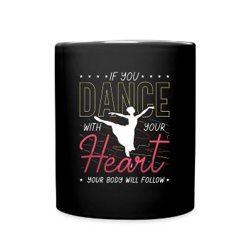 Mouvements de danse si vous dansez avec votre cœur en dansant - Mug uni - noir - Devant