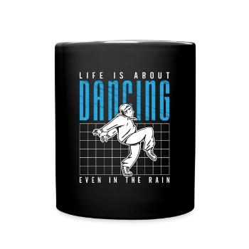 Dance Moves Life Is About Dancing Breakdancing - Full Colour Mug - black - Front