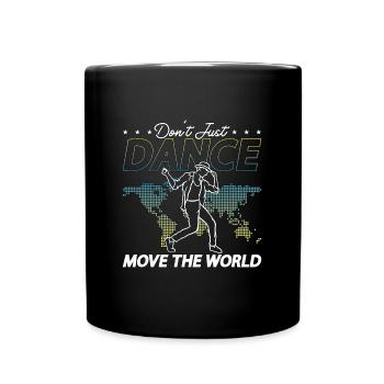 Les mouvements de danse ne se contentent pas de faire bouger la piste de danse - Mug uni - noir - Devant