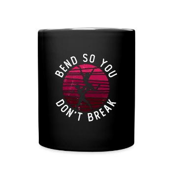 Dance Moves Bend So You Don't Break Breakdancing - Tasse einfarbig - Schwarz - Vorne