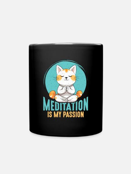 Meditation Is My Passion Relaxation Cat Lover - Tasse einfarbig - Schwarz