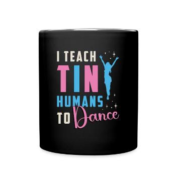 Dance Moves I Teach Tiny Humans To Loves Dancing - Tasse einfarbig - Schwarz - Vorne