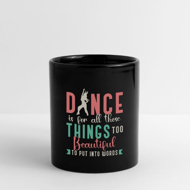 Dance Moves Dance Is For All Those Things Dancing Full Colour Mug
