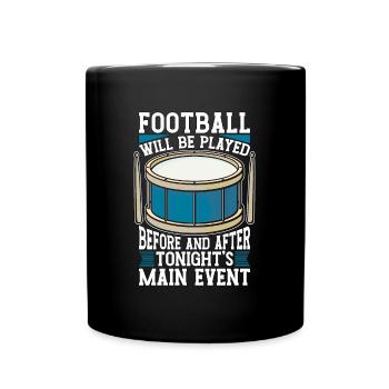 Le football de drumline sera joué avant de jouer du tambour - Mug uni - noir - Devant