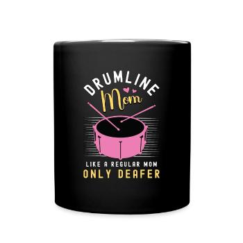 Drumline Mom Like A Regular Mom Only Loves Drums - Full Colour Mug - black - Front