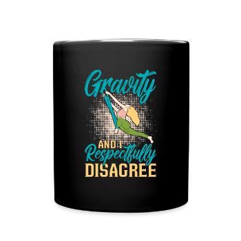 Aerialist Gravity And I Respectfully Aerial Yoga - Full Colour Mug - black - Front