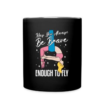 Aerialist May You Always Be Brave Loves Acrobatic - Tasse einfarbig - Schwarz - Vorne