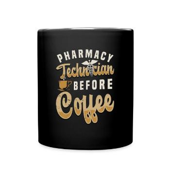 Pharmacy Technician Before Medication Coffee Lover - Full Colour Mug - black - Front