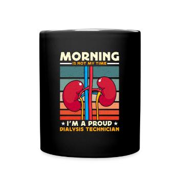 Dialysis Technician Morning Is Not My Technician - Full Colour Mug - black - Front